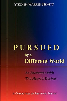 Pursued by a Different World by Hewitt, Stephen