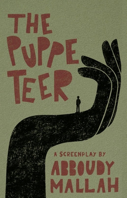 The Puppeteer: A Screenplay by Mallah, Abboudy