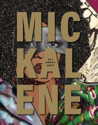 Mickalene Thomas: All about Love by Thomas, Mickalene