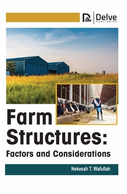 Farm Structures: Factors and Considerations by T. Wafullah, Nekesah