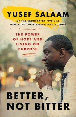 Better, Not Bitter: The Power of Hope and Living on Purpose by Salaam, Yusef