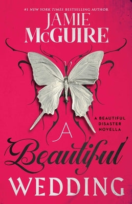 A Beautiful Wedding: A Beautiful Disaster Novella by McGuire, Jamie