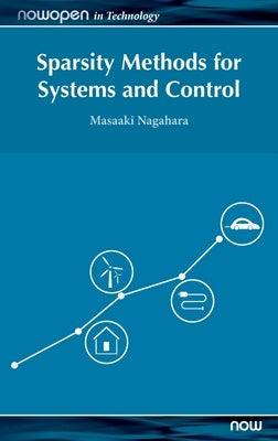 Sparsity Methods for Systems and Control by Nagahara, Masaaki