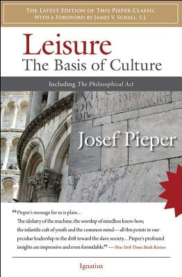 Leisure: The Basis of Culture by Pieper, Josef