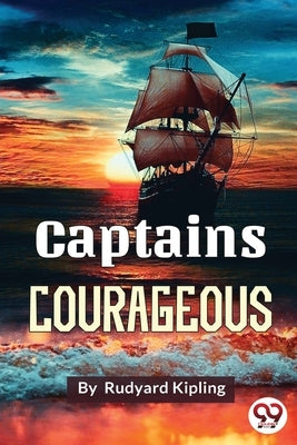 Captains Courageous by Kipling, Rudyard