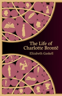 The Life of Charlotte Bronte by Gaskell, Elizabeth