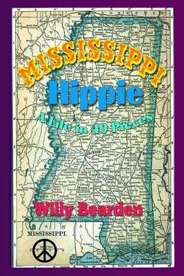 Mississippi Hippie: A Life in 49 Pieces by Bearden, William M.