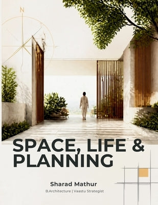 Space, Life and Planning by Mathur, Sharad