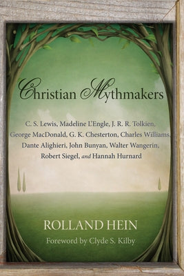 Christian Mythmakers by Hein, Rolland