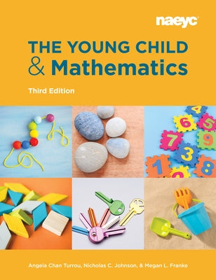 The Young Child and Mathematics, Third Edition by Turrou, Angela Chan