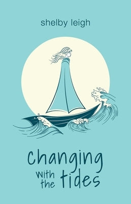 Changing with the Tides by Leigh, Shelby