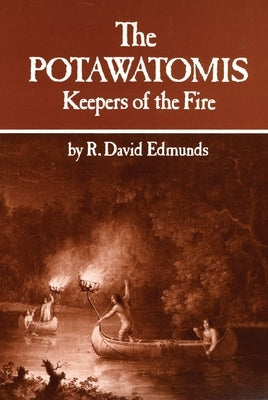 The Potawatomis: Keepers of the Fire Volume 145 by Edmunds, R. David