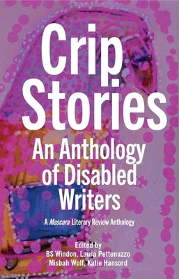 Crip Stories: An anthology of disabled writers by Hansord, Katie