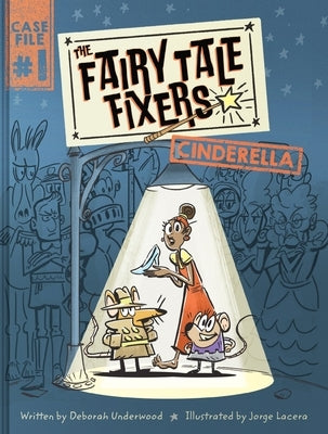 The Fairy Tale Fixers: Cinderella: A Graphic Novel by Underwood, Deborah