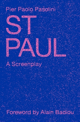 St. Paul: A Screenplay by Pasolini, Pier Paolo