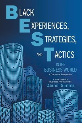 Black Experiences, Strategies, and Tactics in the Business World by Simms, Darrell