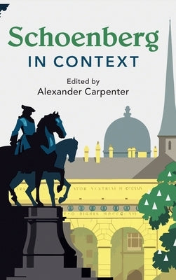 Schoenberg in Context by Carpenter, Alexander