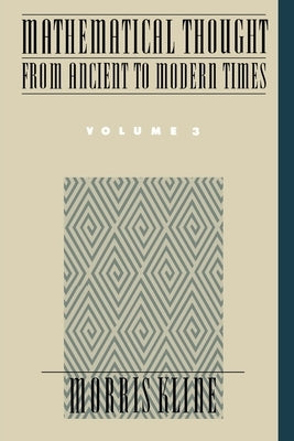 Mathematical Thought from Ancient to Modern Times by Kline, Morris