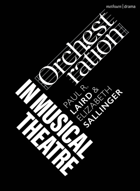 Orchestration in Musical Theatre by Laird, Paul R.