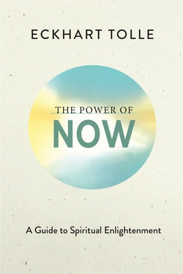 The Power of Now: A Guide to Spiritual Enlightenment (Deluxe Edition) by Tolle, Eckhart