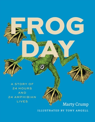 Frog Day: A Story of 24 Hours and 24 Amphibian Lives by Crump, Martha L.