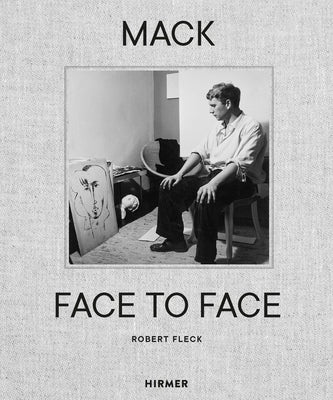 Mack--Face to Face: An Artist's Life by Fleck, Robert