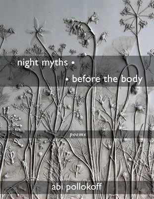 Night Myths - - Before the Body: Poems by Pollokoff, Abi