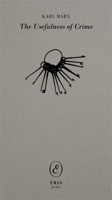 The Usefulness of Crime by Marx, Karl