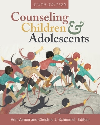 Counseling Children and Adolescents by Vernon, Ann