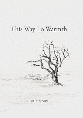 This Way To Warmth by Austin, Kilby