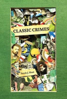 Classic Crimes by Sloat, Sarah J.