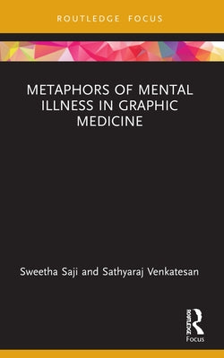 Metaphors of Mental Illness in Graphic Medicine by Saji, Sweetha