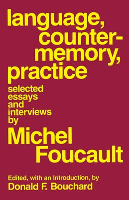 Language, Counter-Memory, Practice: Selected Essays and Interviews by Foucault, Michel