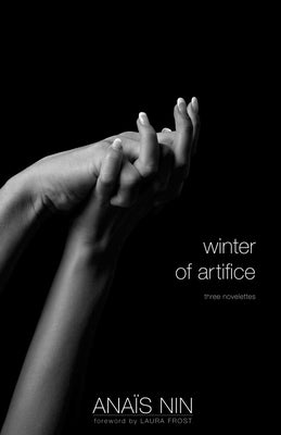 Winter of Artifice: Three Novelettes by Nin, Ana&#239;s