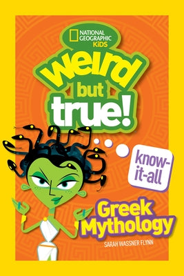 Weird But True! Know-It-All Greek Mythology by Flynn, Sarah Wassner