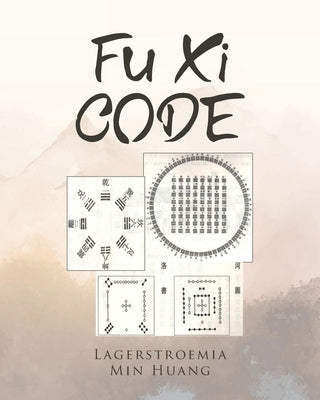 Fu Xi Code by Huang, Lagerstroemia Min