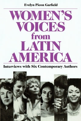 Women's Voices from Latin America: Selections from Twelve Contemporary Authors by Garfield, Evelyn Picon