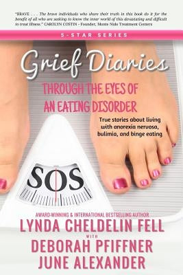 Grief Diaries: Through the Eyes of an Eating Disorder by Cheldelin Fell, Lynda