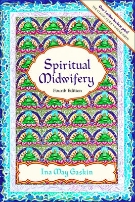 Spiritual Midwifery by Gaskin, Ina May