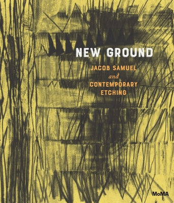 New Ground: Jacob Samuel and Contemporary Etching by Adler, Esther