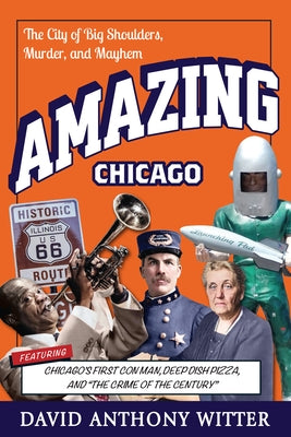 Amazing Chicago by Witter, David Anthony