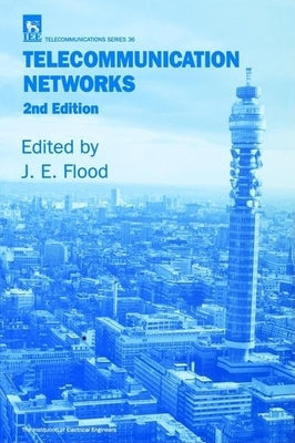 Telecommunication Networks by Flood, J. E.