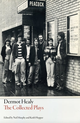 The Collected Plays by Healy, Dermot