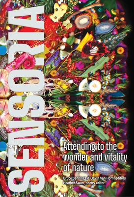 Sensoria: Attending to the Wonder and Vitality of Nature by Van Horn, Gavin