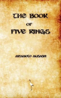 The Book of Five Rings by Miyamoto Musashi