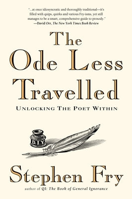 The Ode Less Travelled: Unlocking the Poet Within by Fry, Stephen