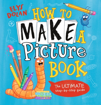 How to Make a Picture Book by Dolan, Elys