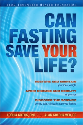 Can Fasting Save Your Life? by Myers, Toshia