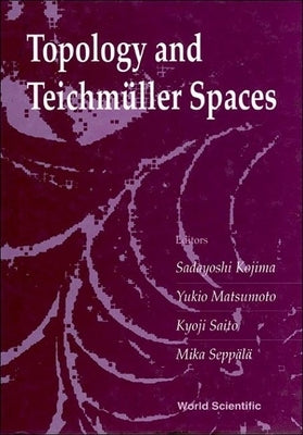 Topology & Teichmuller Spaces by K. Saito, M. Kojima Matsumoto Seppal