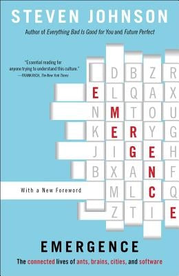 Emergence: The Connected Lives of Ants, Brains, Cities, and Software by Johnson, Steven
